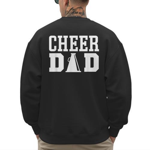Cheerleading Dad Apparel For Cheer Dad Men's Sweatshirt Back Print - Father's Day Fun
