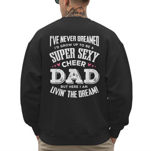 Cheerleading Dad Father Cheer Dad Men's Sweatshirt Back Print - Father's Day Fun