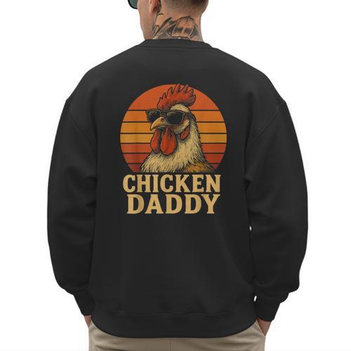 Chicken Daddy Vintage Chicken Dad Farmer Poultry Farmer Men's Sweatshirt Back Print - Father's Day Fun