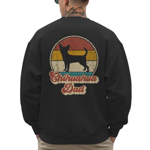 Chihuahua Dad Dog Lover Men Chihuahua Dog Vintage Men's Sweatshirt Back Print - Father's Day Fun