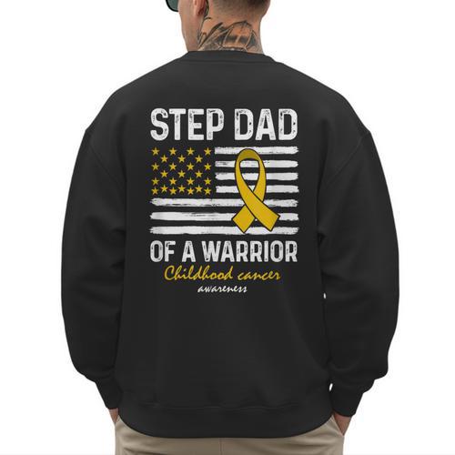 Childhood Cancer Survivor Support Step Dad Of A Warrior Men's Sweatshirt Back Print - Father's Day Fun