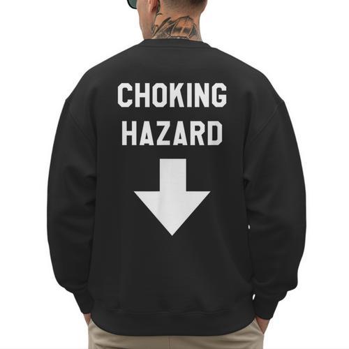 Choking Hazard Adult Dad Joke Men's Sweatshirt Back Print - Father's Day Fun