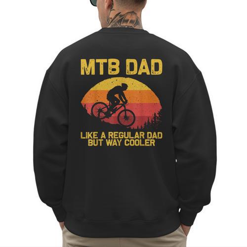 Cool Mountain Biking For Dad Father Biker MTB Bicycle Bike Men's Sweatshirt Back Print - Father's Day Fun