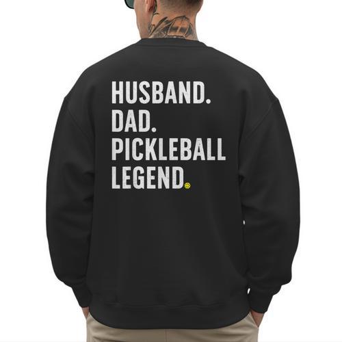 Cool Pickleball For Men Husband Dad Legend Pickleball Player Men's Sweatshirt Back Print - Father's Day Fun
