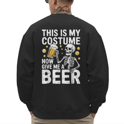This Is My Costume Give Me A Beer Shirt Men Dad Halloween Men's Sweatshirt Back Print - Father's Day Fun