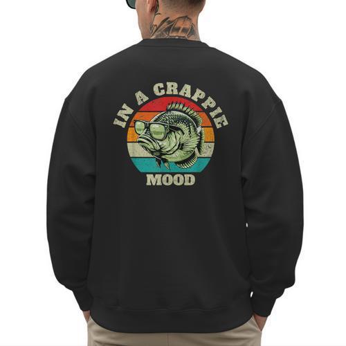 In A Crappie Mood Retro Fishing Sarcastic Dad Men's Sweatshirt Back Print - Father's Day Fun