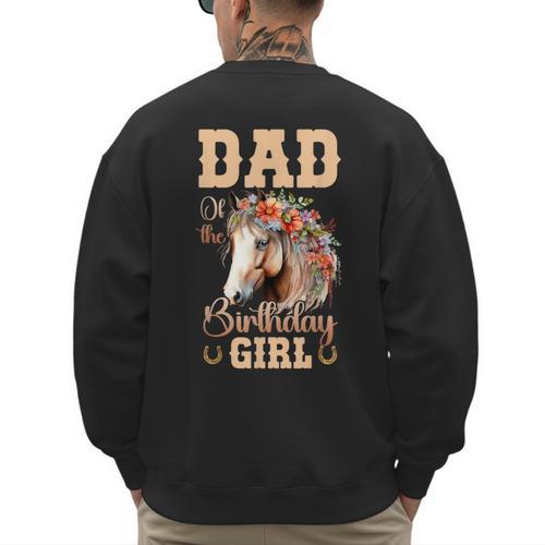 Cute Dad Of The Birthday Girl Horse Family Party Men's Sweatshirt Back Print - Father's Day Fun