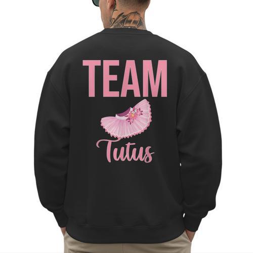 Cute Team Tutus Gender Reveal For Mom And Dad Men's Sweatshirt Back Print - Father's Day Fun