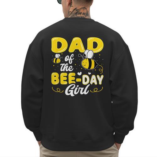 Dad Of The Bee Day Girl Hive Party Matching Birthday Sweet Men's Sweatshirt Back Print - Father's Day Fun