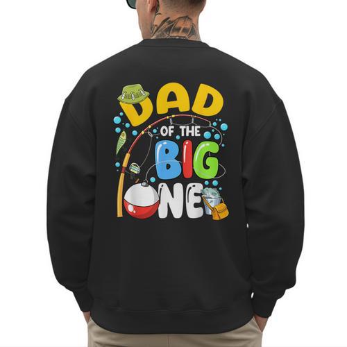 Dad Of The Big One Fishing Birthday Boy Family Party Men's Sweatshirt Back Print - Father's Day Fun