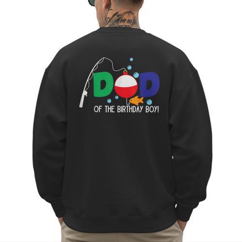 Dad Of The Big One Fishing Boy First Birthday Ofishally Men's Sweatshirt Back Print - Father's Day Fun