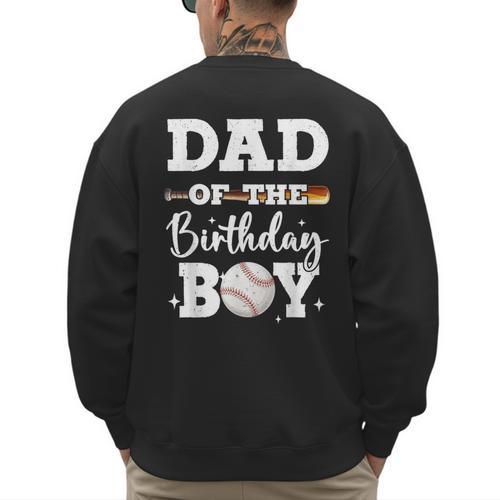 Dad Of The Birthday Boy Baseball Bday Family Men's Sweatshirt Back Print - Father's Day Fun