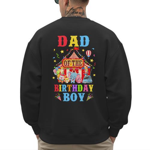 Dad Of The Birthday For Boy Circus Carnival Theme Party Men's Sweatshirt Back Print - Father's Day Fun