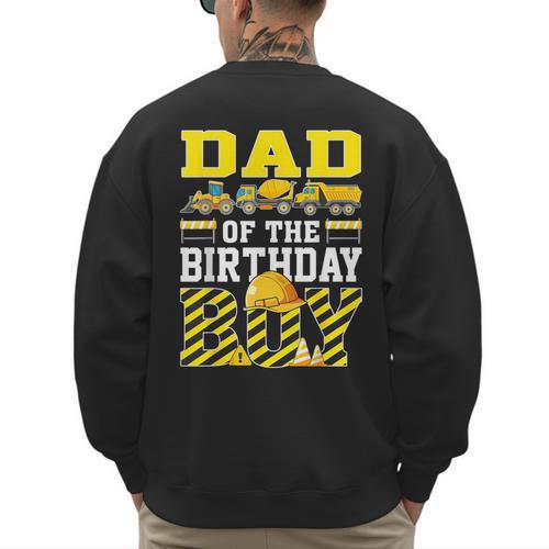 Dad Of The Birthday Boy Construction Truck Men's Sweatshirt Back Print - Father's Day Fun
