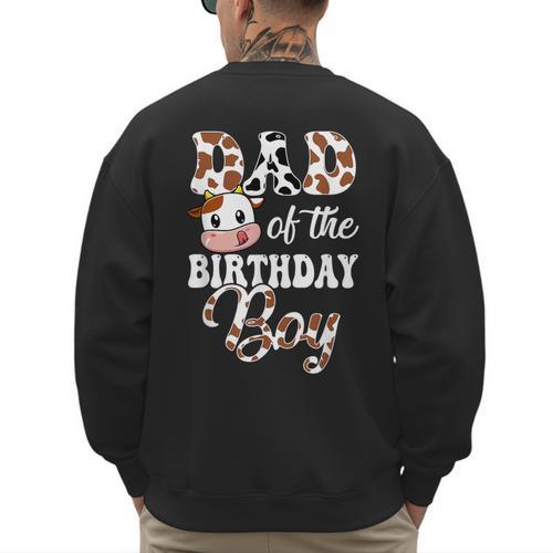 Dad Of The Birthday Boy Cow Farm 1St Birthday Boy Men's Sweatshirt Back Print - Father's Day Fun