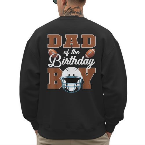 Dad Of The Birthday Boy Football Party Family Matching Men's Sweatshirt Back Print - Father's Day Fun