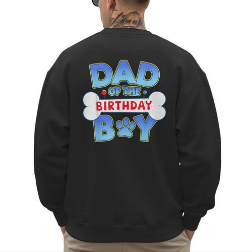 Dad Of The Birthday Boy Matching Dog Family Birthday Party Men's Sweatshirt Back Print - Father's Day Fun