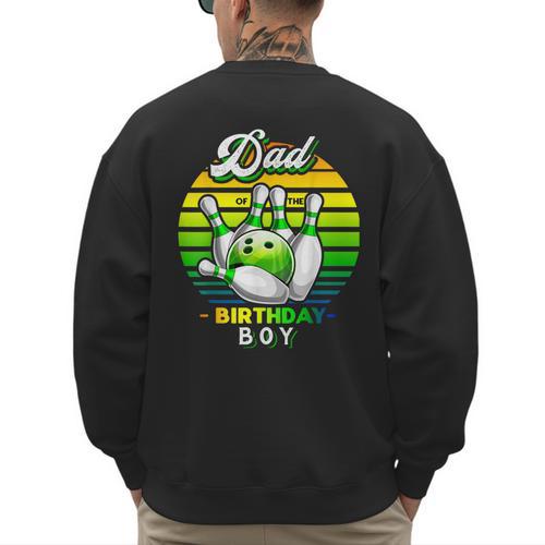 Dad Of The Birthday Boy Matching Family Bowling Birthday Men's Sweatshirt Back Print - Father's Day Fun
