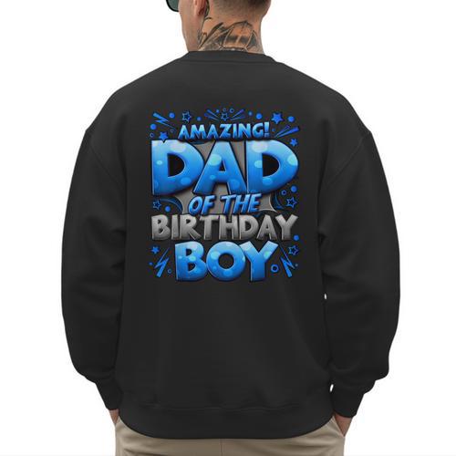 Dad Of The Birthday Boy Matching Family Father Men's Sweatshirt Back Print - Father's Day Fun