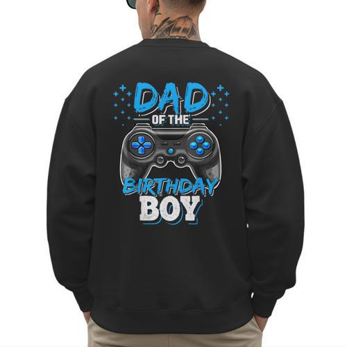 Dad Of The Birthday Boy Matching Video Gamer Birthday Party Men's Sweatshirt Back Print - Father's Day Fun