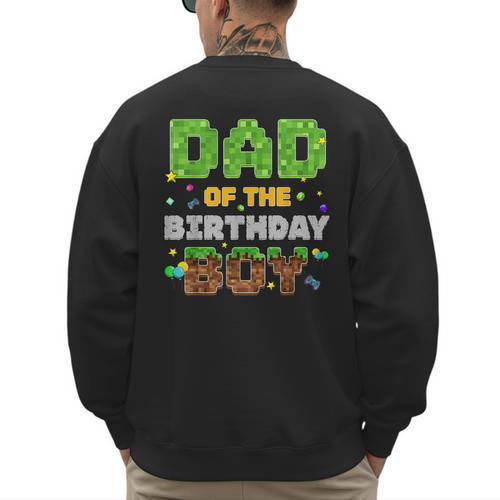 Dad Of The Birthday Boy Pixel Gamer Party Matching Family Men's Sweatshirt Back Print - Father's Day Fun