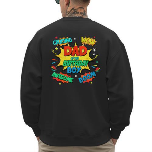 Dad Of The Birthday Boy Shirt Father Superhero Comic Party Men's Sweatshirt Back Print - Father's Day Fun