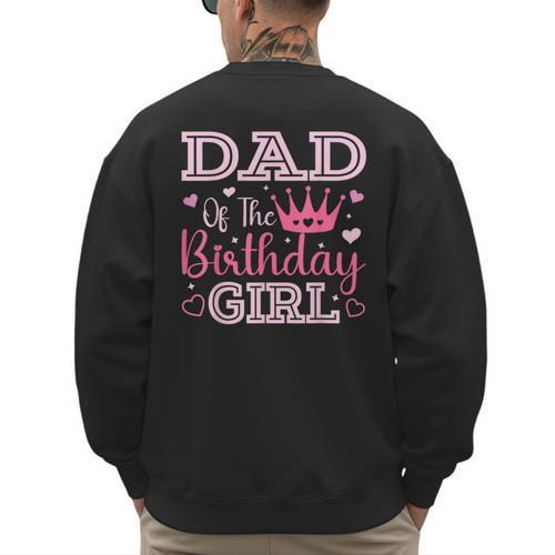 Dad Of The Birthday Girl Cute Pink Matching Family Party Men's Sweatshirt Back Print - Father's Day Fun