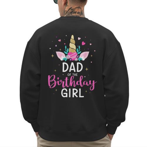Dad Of The Birthday Girl Matching Family Unicorn Party Men's Sweatshirt Back Print - Father's Day Fun