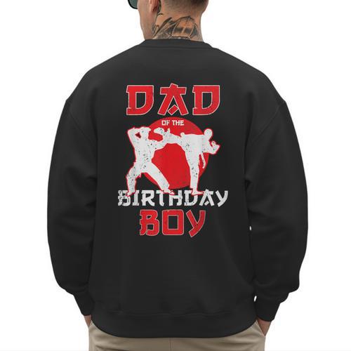 Dad Of The Birthday Karate Taekwondo Boy Martial Arts Men's Sweatshirt Back Print - Father's Day Fun