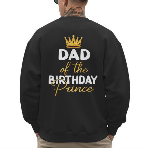 Dad Of The Birthday Prince Boy Bday Party Idea For Him Men's Sweatshirt Back Print - Father's Day Fun