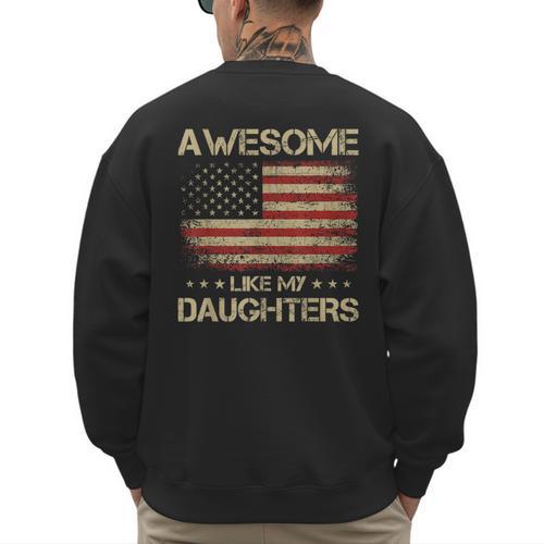 Dad From Daughter Awesome Like My Daughters Men's Sweatshirt Back Print - Father's Day Fun