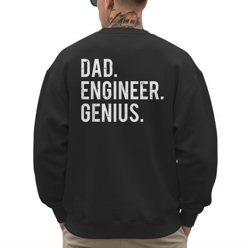Dad Engineer Genius Cute Engineering Father Men's Sweatshirt Back Print - Father's Day Fun