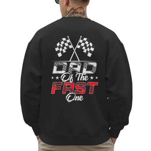Dad Of The Fast One First Birthday Racing Car Family Men's Sweatshirt Back Print - Father's Day Fun