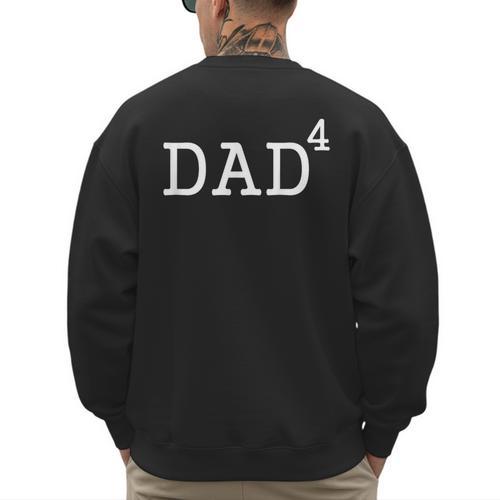 Dad To The Fourth Power Dad Of 4 Kids To The 4th Power Shirt Men's Sweatshirt Back Print - Father's Day Fun