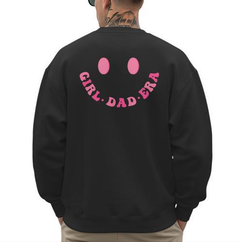 In My Dad Girl Era Tee Fathers Day 2-Sided Men's Sweatshirt Back Print - Father's Day Fun