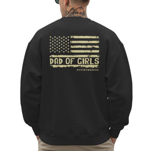 Dad Of Girls Outnumbered US Flag Father's Day Daughter Dad Men's Sweatshirt Back Print - Father's Day Fun