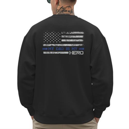 Dad Is A Hero Idea Son Daughter Of Police Men's Sweatshirt Back Print - Father's Day Fun
