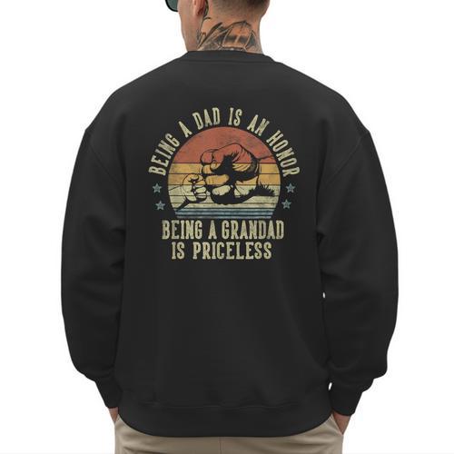 Being A Dad Is An Honor Being A Grandad Is Priceless Grandad Men's Sweatshirt Back Print - Father's Day Fun