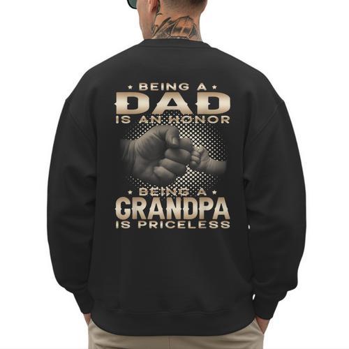 Being a Dad Is An Honor Grandpa Is Priceless Fathers Day Men's Sweatshirt Back Print - Father's Day Fun