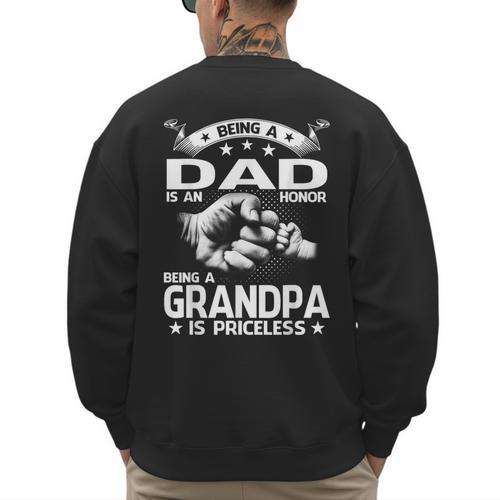 Being A Dad Is An Honor Being A Grandpa Is Priceless Men's Sweatshirt Back Print - Father's Day Fun
