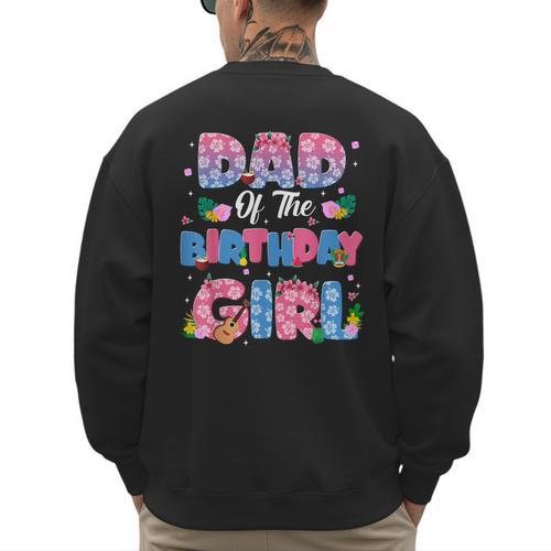 Dad And Mom Of The Birthday Girl Party Decor Family Matching Men's Sweatshirt Back Print - Father's Day Fun