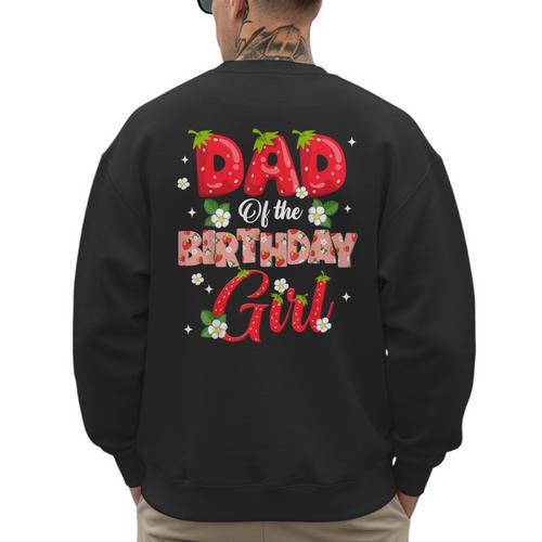 Dad And Mom Birthday Girl Strawberry Berry Sweet One Two Men's Sweatshirt Back Print - Father's Day Fun