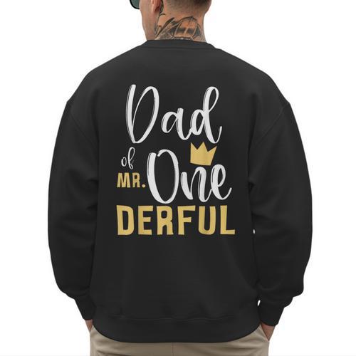 Dad Of Mr Onederful 1st Birthday First One-Derful Matching Men's Sweatshirt Back Print - Father's Day Fun