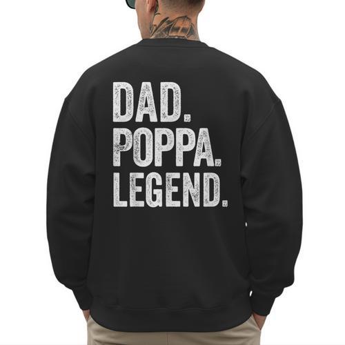 Dad Poppa Legend Vintage Distressed Bold Poppa Graphic Men's Sweatshirt Back Print - Father's Day Fun