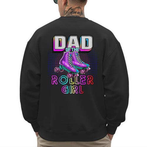 Dad Of Roller Girl Roller Skating Birthday Matching Family Men's Sweatshirt Back Print - Father's Day Fun