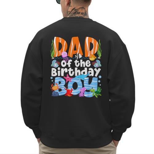 Dad Under Sea Birthday Party Boys Ocean Sea Animals Themed Men's Sweatshirt Back Print - Father's Day Fun