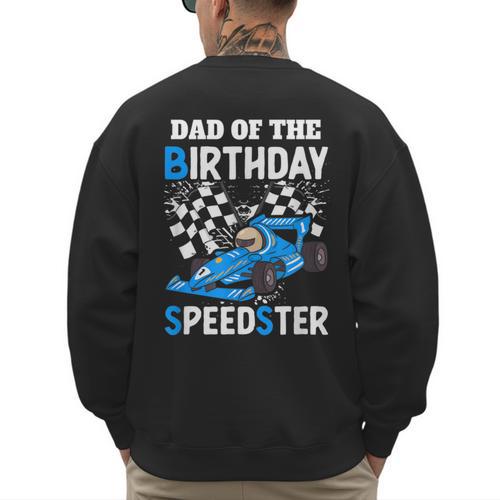 Dad Shirt Two Fast Two Curious Racing Cars Birthday Men's Sweatshirt Back Print - Father's Day Fun