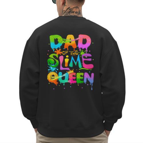 Dad Of The Slime Queen Birthday Family Matching Party Men's Sweatshirt Back Print - Father's Day Fun