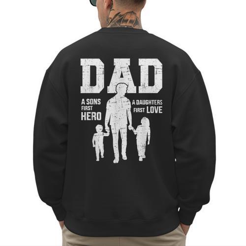 Dad Sons First Hero Daughter Love For Father's Day Men's Sweatshirt Back Print - Father's Day Fun