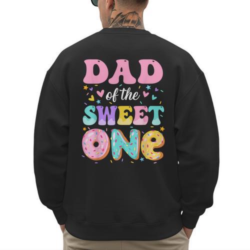 Dad Of The Sweet One 1st Birthday Donut Bday Party Men's Sweatshirt Back Print - Father's Day Fun